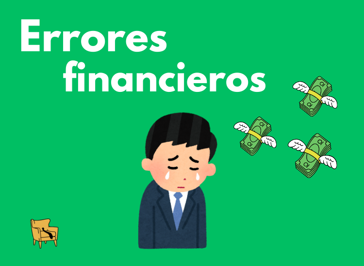 Errores financieros que todos cometemos al empezar